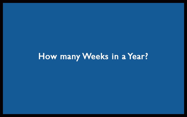 How Many Weeks In A Year 